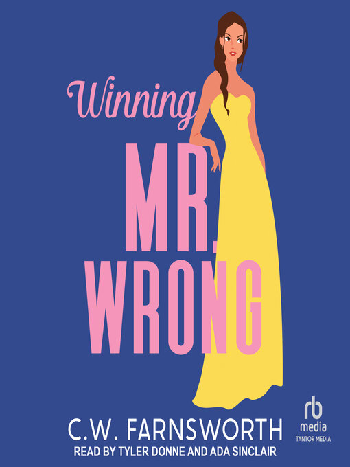 Title details for Winning Mr. Wrong by C.W. Farnsworth - Available